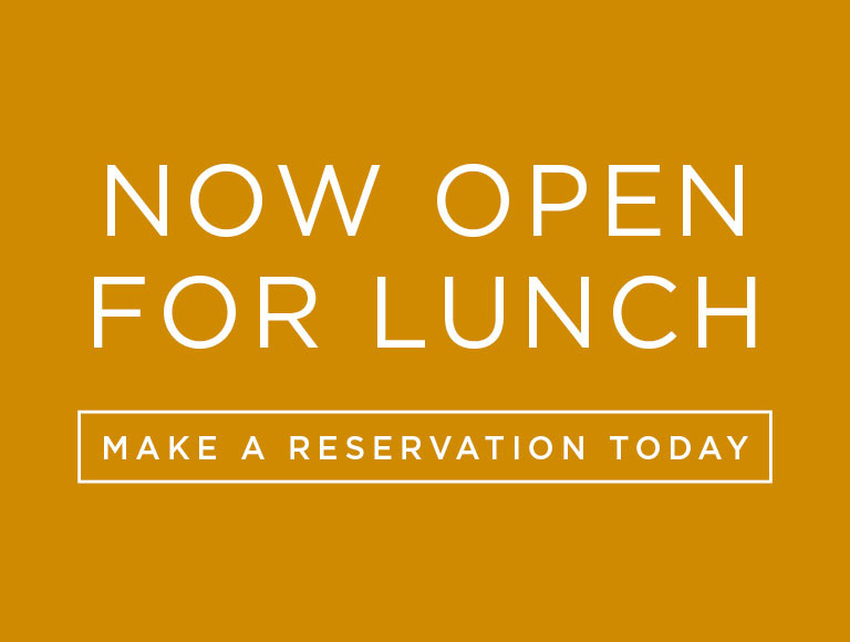 Now Open For Lunch - Make A Reservation Today