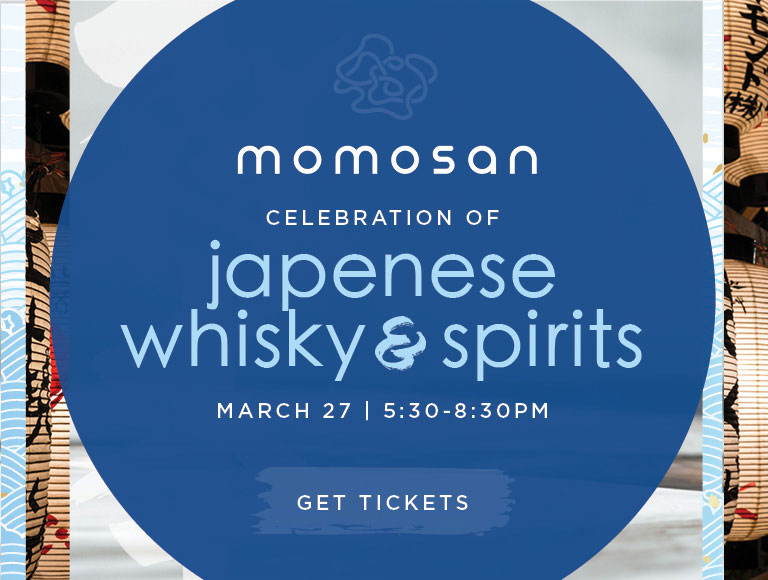 Momosan - Celebration of Japanese Whisky & Spirits - March 27 - 5:30-8:30pm - Get Tickets