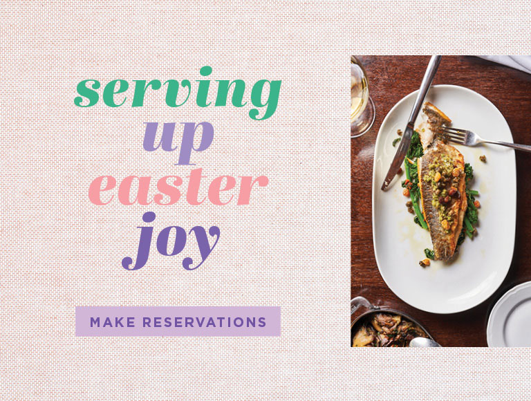 Serving Up Easter Joy - Make Reservations