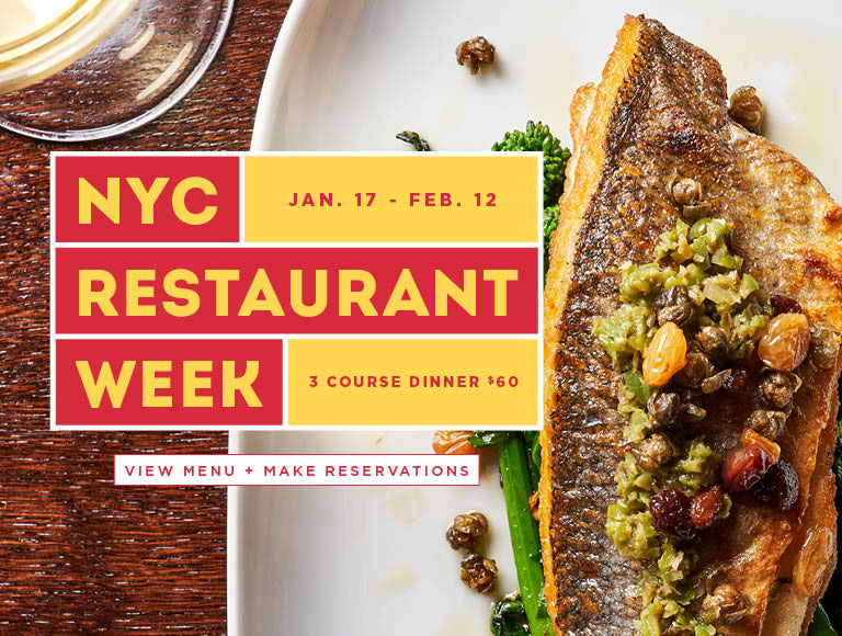 NYC Restaurant Week - Jan 17 - Feb 12 -  3 Course Dinner $60 - View Menu + Make Reservations