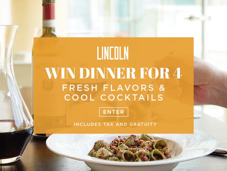 Summer Sweepstakes | Win a dinner for four at Lincoln Ristorante